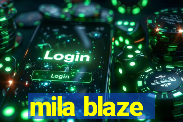 mila blaze